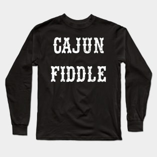 cajun fiddle Long Sleeve T-Shirt